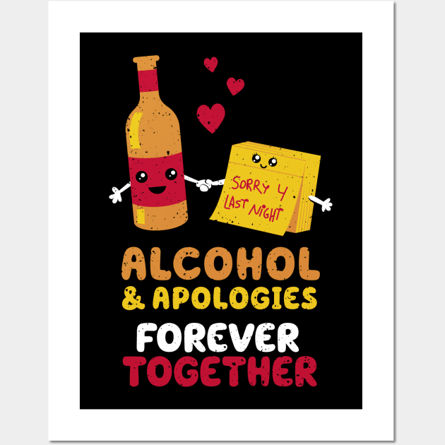 Alcohol and apologies forever together Wall Art by VinagreShop